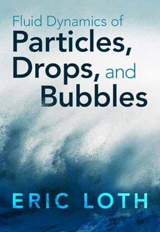 Fluid Dynamics Particles Drops Bubbles 1st Edition