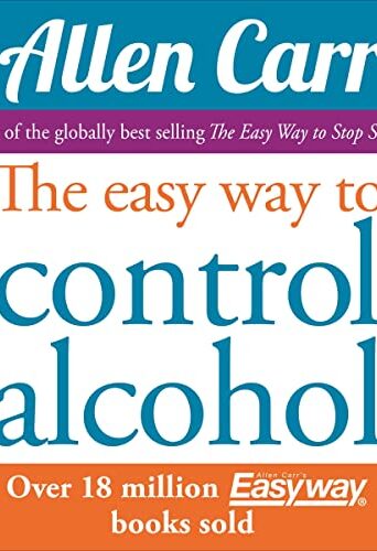 Allen Carr's Easy Way to Control Alcohol