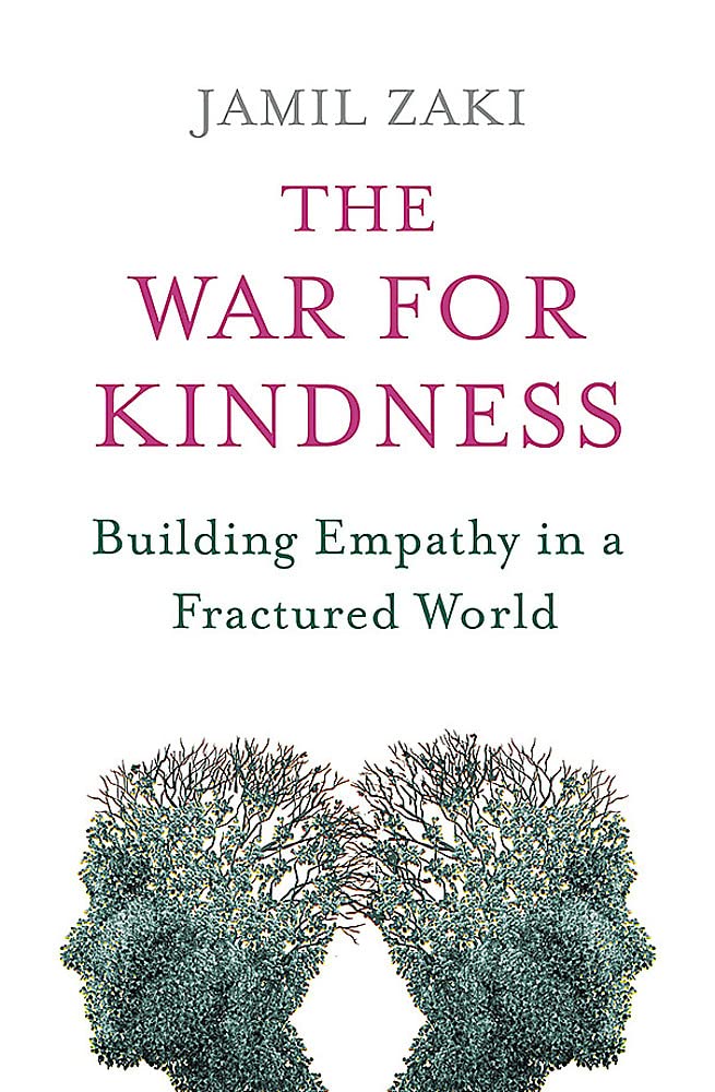 The War for Kindness Building Empathy in a Fractured World Jamil Zaki