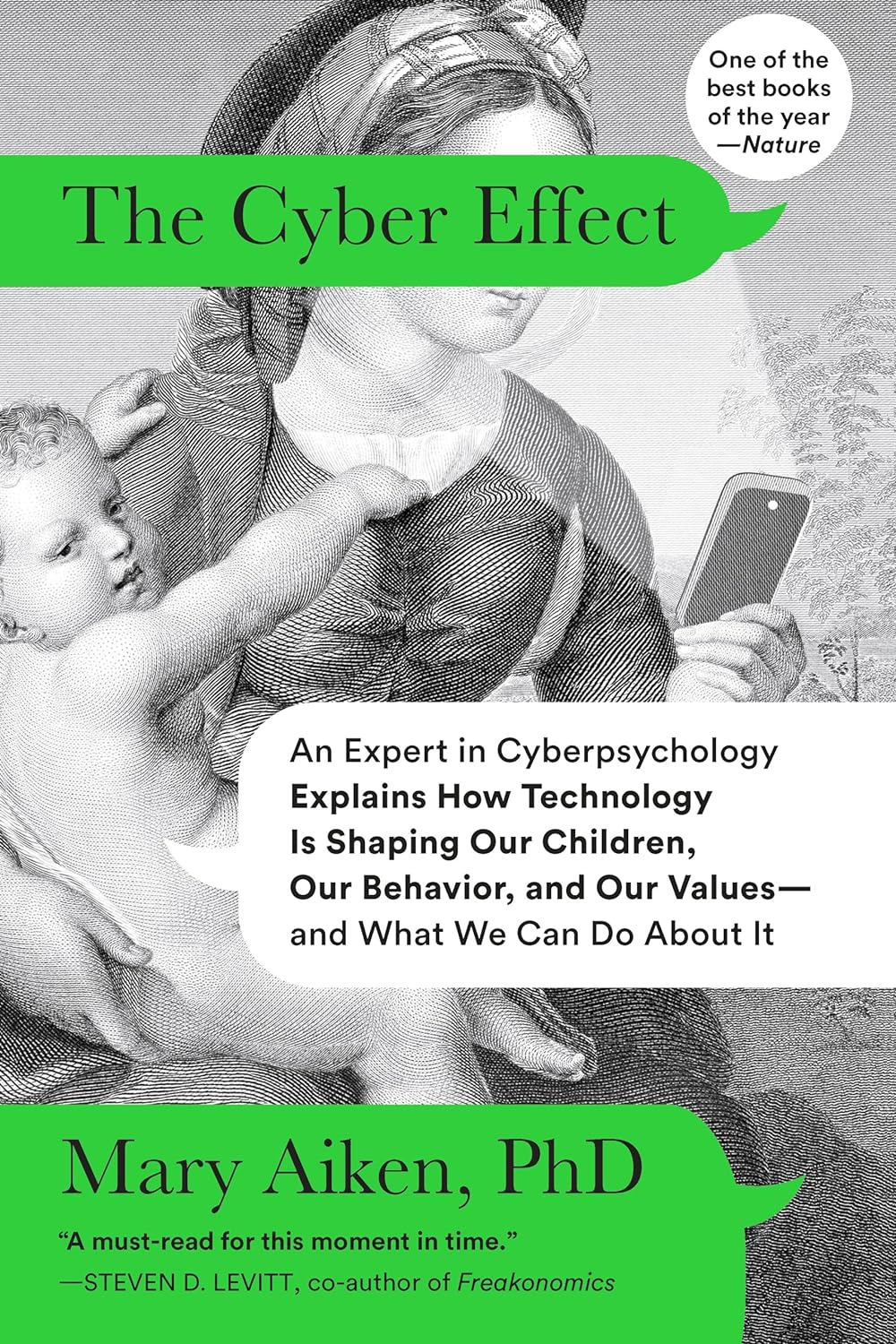 The Cyber Effect: An Expert in Cyberpsychology Explains How Technology Is Shaping Our Children, Our Behavior, and Our Values--And What We Can Do about It