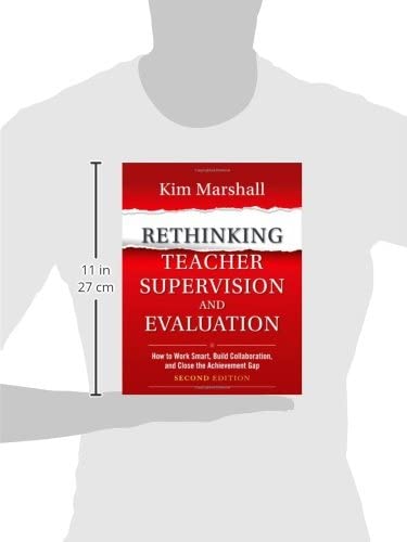 Rethinking Teacher Supervision and Evaluation: How to Work Smart, Build Collaboration, and Close the Achievement Gap