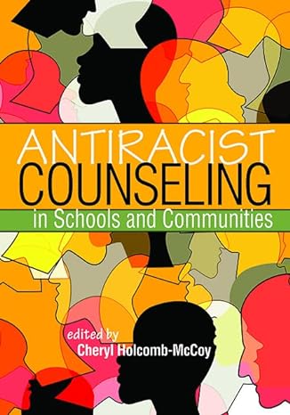 Antiracist Counseling in Schools and Communities