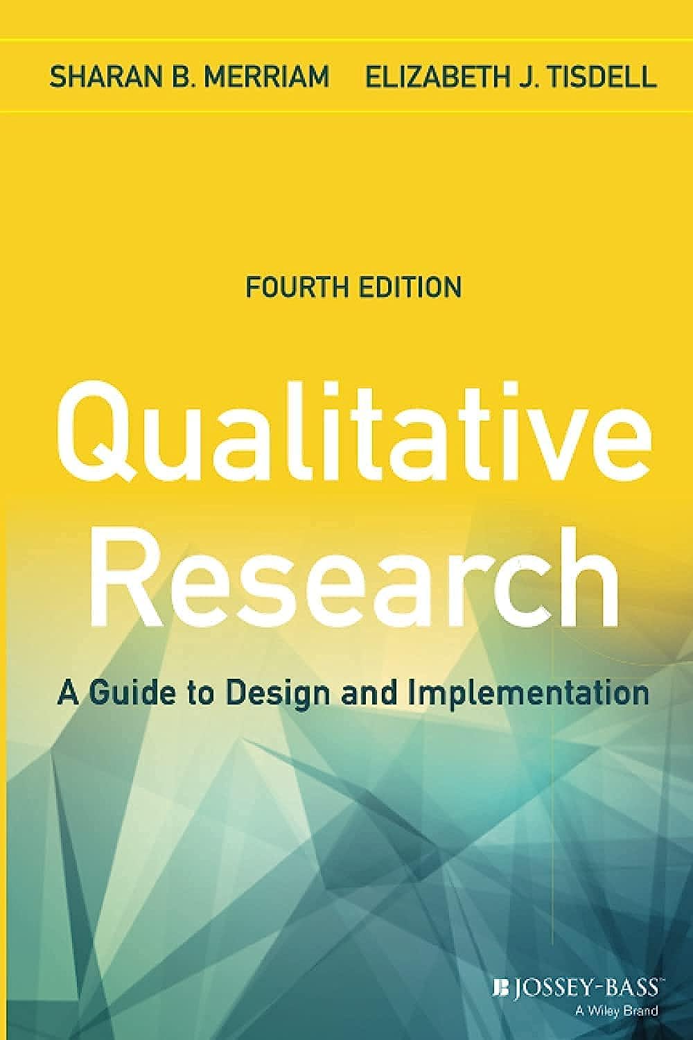 Qualitative Research: A Guide to Design and Implementation