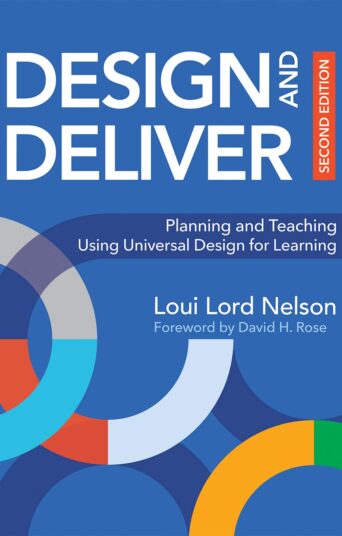 Design and Deliver: Planning and Teaching Using Universal Design for Learning