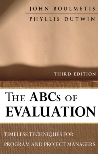 The ABCs of Evaluation: Timeless Techniques for Program and Project Managers