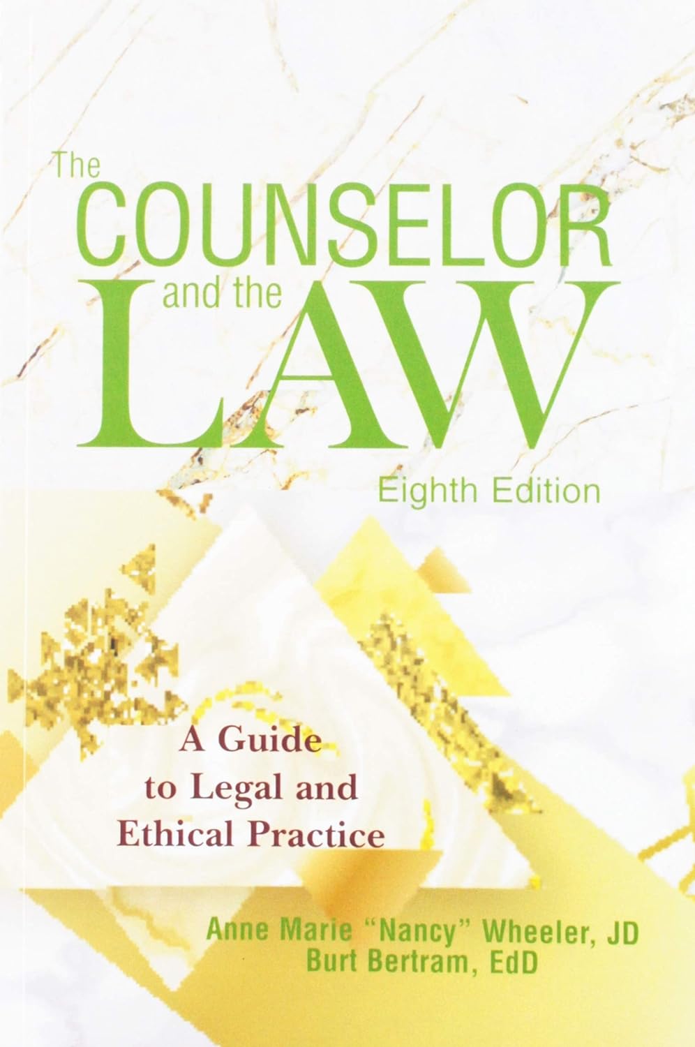 The Counselor and the Law: A Guide to Legal and Ethical Practice