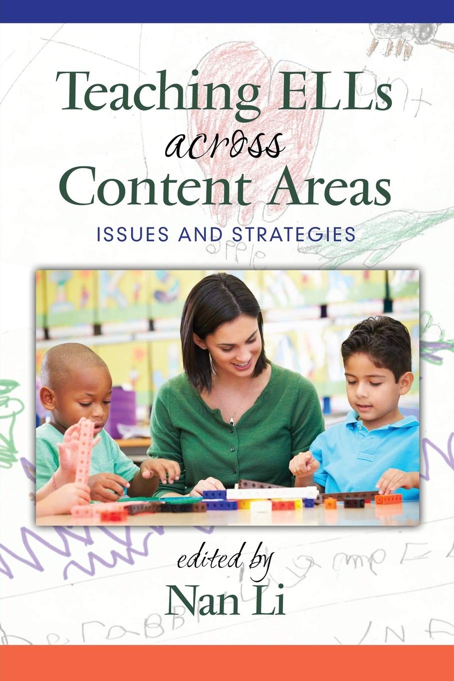 Teaching ELLs Across Content Areas: Issues and Strategies (NA)