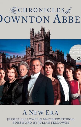 The Chronicles of Downton Abbey: A New Era (The World of Downton Abbey)